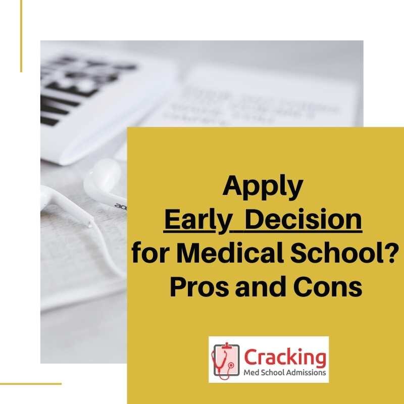 Early Decision for Medical School - what are the advantages and disadvantages of applying early