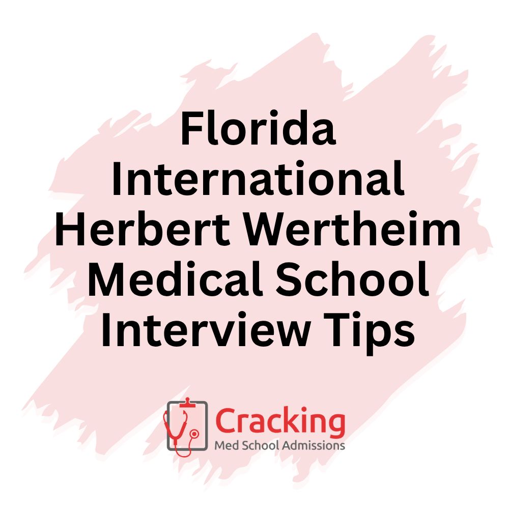 Florida International Herbert Wertheim Medical School Interview Tips by Cracking Med School Admissions