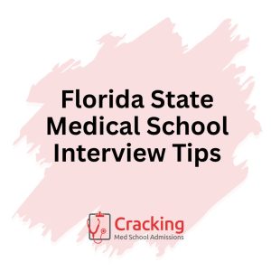 Florida State Medical School Interview Tips by Cracking Med School Admissions