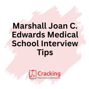 Marshall Joan C. Edwards Medical School Interview Tips by Cracking Med School Admissions