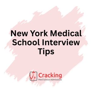 New York Medical School Interview Tips by Cracking Med School Admissions