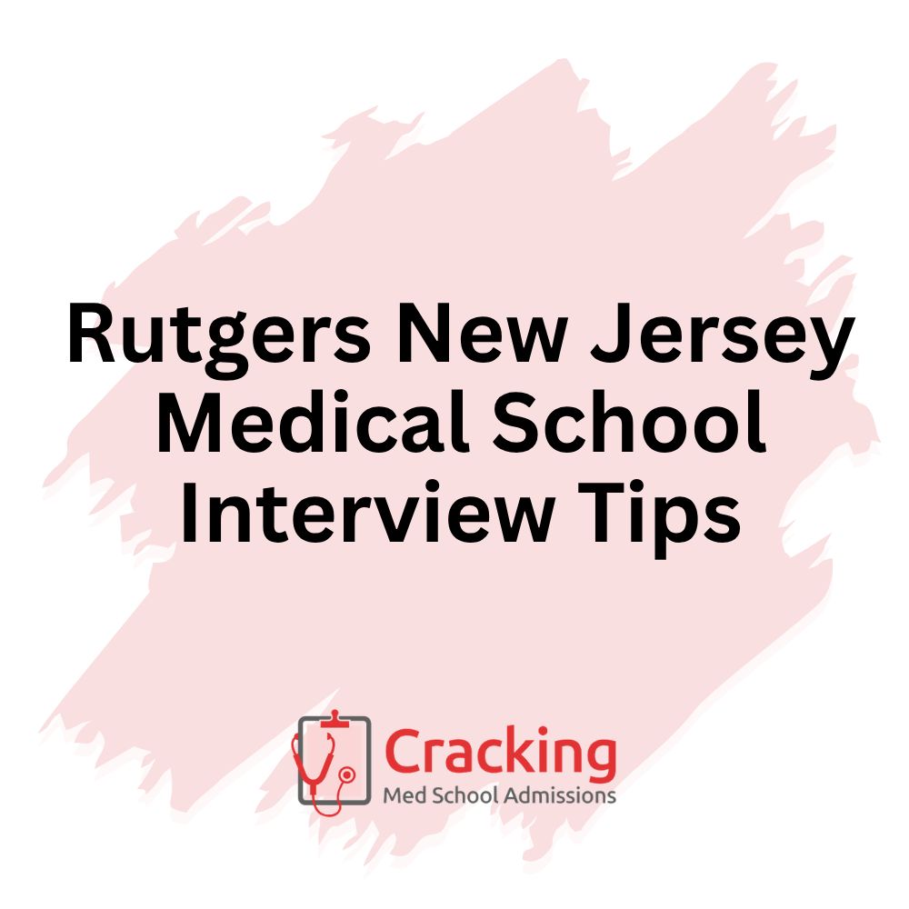 Rutgers New Jersey Medical School Interview Tips by Cracking Med School Admissions