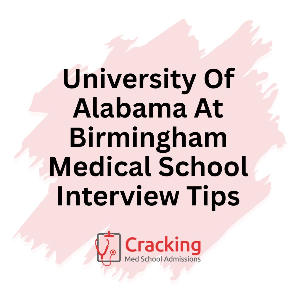 University Of Alabama At Birmingham Medical School Interview Tips by Cracking Med School Admissions