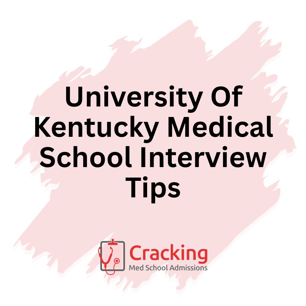University Of Kentucky Medical School Interview Tips by Cracking Med School Admissions