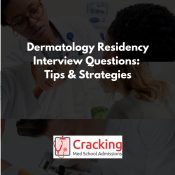 Dermatology Residency Interview Questions - Tips from Cracking Med School Admissions