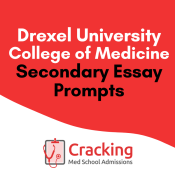 Drexel Secondaries: Drexel University College of Medicine Essay Prompts and Secondary Application Tips