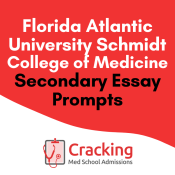 Florida Atlantic University Schmidt College of Medicine Secondary Essay Prompts - FAU Medical School Secondary Application