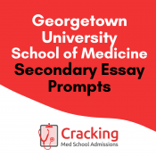 Georgetown University School of Medicine secondary application essay prompts