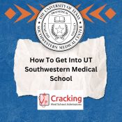 How To Get Into UT Southwestern Medical School - Tips from Physicians at Cracking Med School Admissions