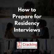 How to Prepare for Residency Interviews with Cracking Med School Admissions