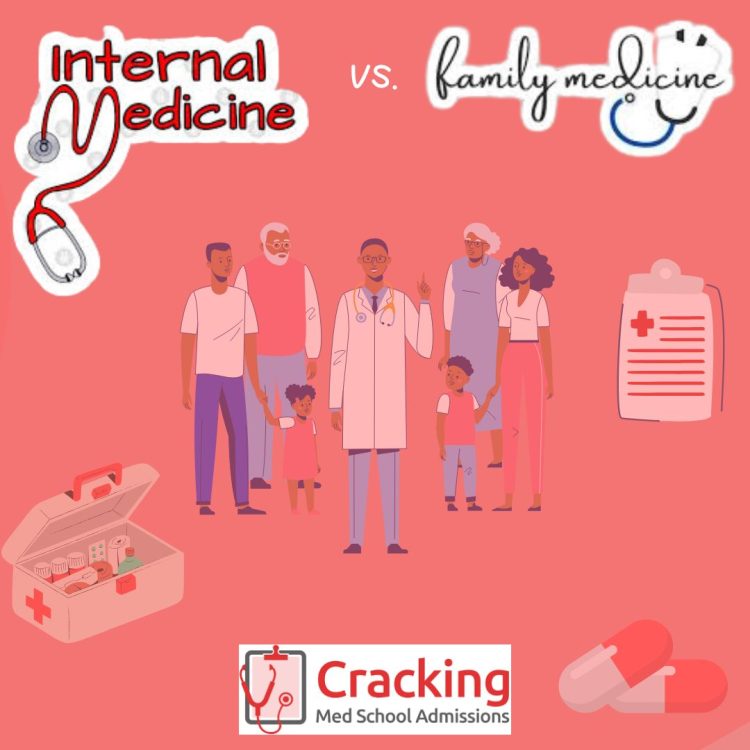 Internal Medicine vs Family Medicine Doctor- How Are They Similar and Different? The Cracking Med School Admissions team explains!