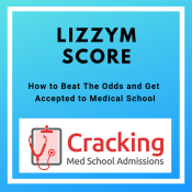 LizzyM Score - How to Beat the Odds and Get Accepted to Medical School