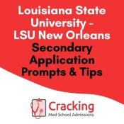 Louisiana State University School of Medicine - LSU New Orleans Secondary Application Prompts and Tips