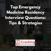 Top Emergency Medicine Residency Interview Questions - Tips from Cracking Med School Admissions