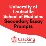 University of Louisville School of Medicine Secondary Application Essay Prompts