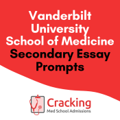 Vanderbilt School of Medicine Secondary Application Essay Prompts