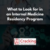 What to look for in an internal medicine residency program - Cracking Med School Admissions