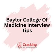 Baylor College Of Medicine Interview Tips by Cracking Med School Admissions