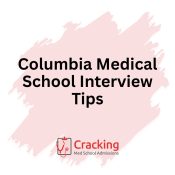 Columbia Medical School Interview Tips by Cracking Med School Admissions