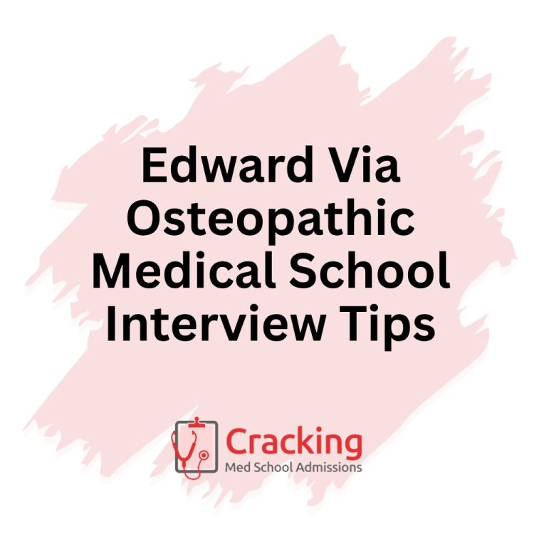 Edward Via Osteopathic Medical School Interview Tips by Cracking Med School Admissions