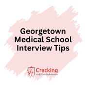 Georgetown Medical School Interview Tips by Cracking Med School Admissions