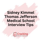 Sidney Kimmel Thomas Jefferson Medical School Interview Tips by Cracking Med School Admissions