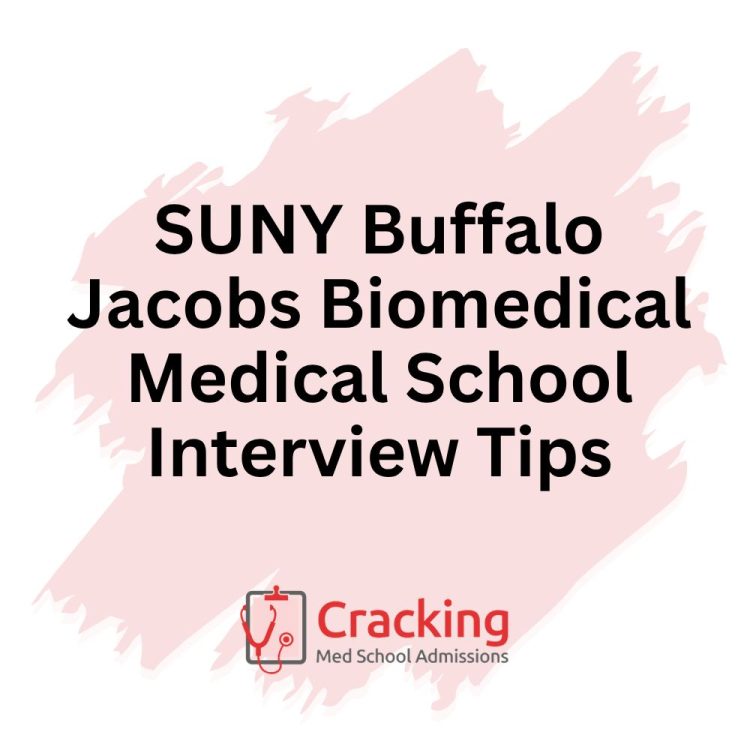 SUNY Buffalo Jacobs Biomedical Medical School Interview Tips by Cracking Med School Admissions