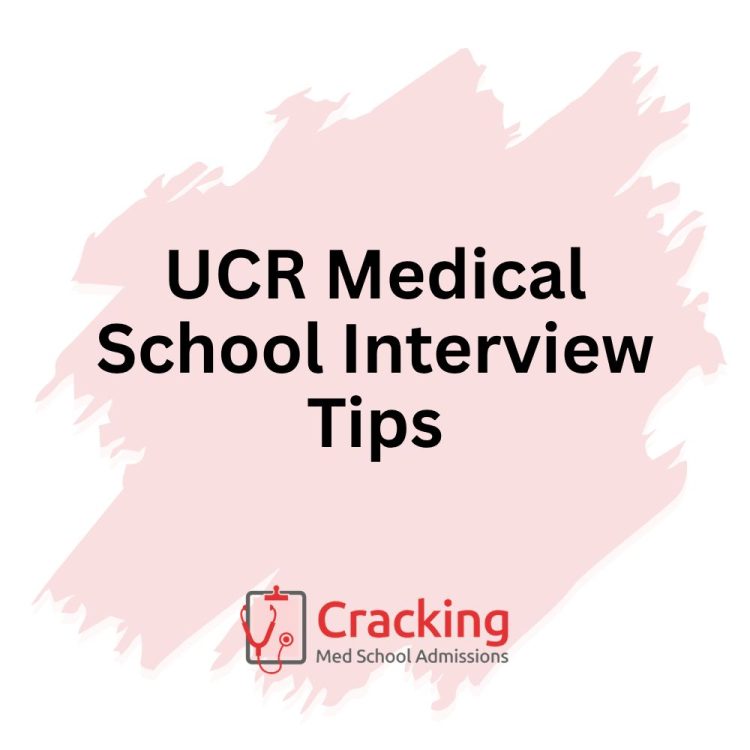 UCR Medical School Interview Tips by Cracking Med School Admissions