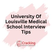 University Of Louisville Medical School Interview Tips by Cracking Med School Admissions