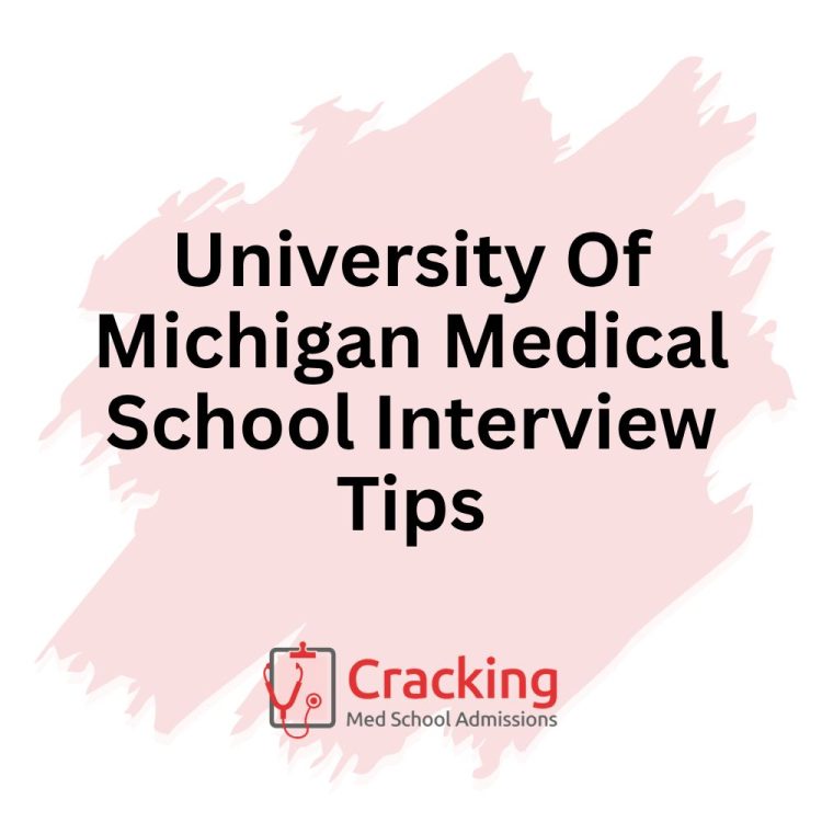 University Of Michigan Medical School Interview Tips by Cracking Med School Admissions