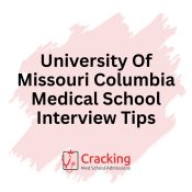 University Of Missouri Columbia Medical School Interview Tips by Cracking Med School Admissions