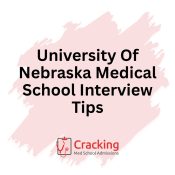 University Of Nebraska Medical School Interview Tips by Cracking Med School Admissions